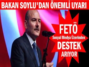 SOYLU: FETÖ BOŞ DURMUYOR YENİ PLANLAR PEŞİNDE