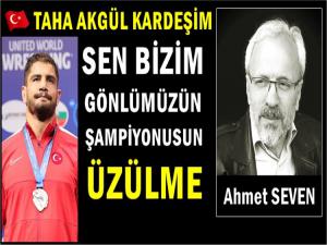 TAHA AKGÜL KARDEŞİM SEN GÖNÜLLERİMİZİN ŞAMPİYONUSUN