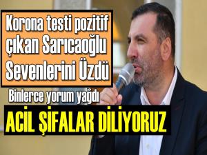 TESTİ POZİTİF ÇIKAN SARICAOĞLU'NA ACİL ŞİFALAR DİLİYORUZ