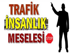 TRAFİK MESELESİ ŞAHSİYET MESELESİDİR