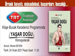 TRT TRABZON RADYOSUNDA YAŞAR DOĞU KONUŞULACAK