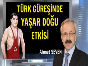 TÜRK GÜREŞİNDE YAŞAR DOĞU ETKİSİ