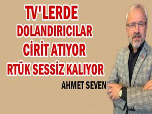 TV'LERDE DOLANDIRICILAR CİRİT ATIYOR