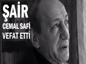 Ünlü şair Cemal Safi vefat etti
