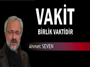 VAKİT BİRLİK VAKTİDİR