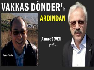 VAKKAS DÖNDER'İN ARDINDAN