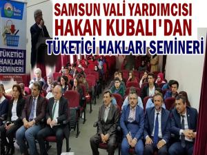 VALİ YARDIMCISI KUBALI'DAN TÜKETİCİ HAKLARI SEMİNERİ 