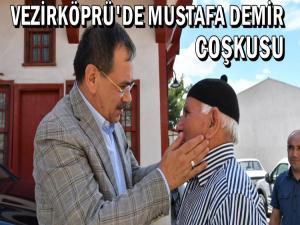 VEZİRKÖPRÜ'DE MUSTAFA DEMİR COŞKUSU