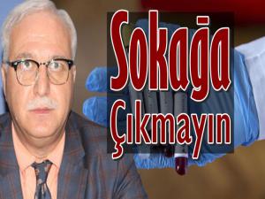 VİRÜS ARAMIZDA GEZİYOR SOKAĞA ÇIKMAYIN