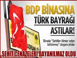 BDP BİNASINA TÜRK BAYRAĞI ASTILAR