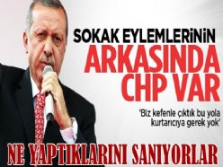 EYLEMLERİN ARKASINDA CHP VAR