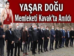 YAŞAR DOĞU MEMLEKETİ KAVAK'TA ANILDI