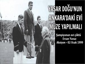 YAŞAR DOĞU'NUN ANKARA'DAKİ EVİ MÜZE YAPILMALIDIR