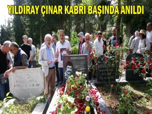 YILDIRAY ÇINAR KABRİ BAŞINDA ANILDI