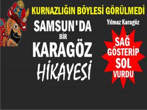 YILMAZ KARAGÖZ SAĞ GÖSTERİP SOL VURMUŞ