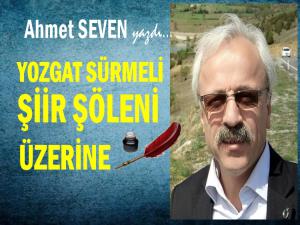 YOZGAT SÜRMELİ ŞİİR ŞÖLENİ ÜZERİNE