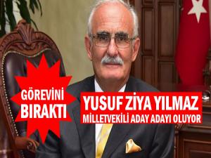 YUSUF ZİYA YILMAZ GÖREVİNİ BIRAKTI 