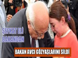 BAKAN AVCIDAN BABA MERHAMETİ