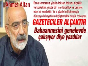 AHMET ALTAN: BÖYLE GAZETECİLİK ALÇAKLIKTIR