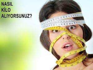 GİZLİ KİLO ALMA NEDENLERİNİ BİLİYOR MUYDUNUZ?