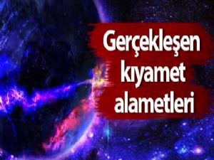 GERÇEKLEŞEN KIYAMET ALAMETLERİ