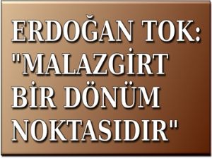 MALAZGİRT BİR DÖNÜM NOKTASIDIR