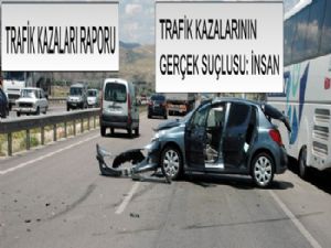 TRAFİK KAZALARINDA SUÇ SÜRÜCÜDE BULUNDU