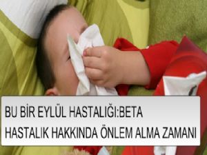 OKULLAR AÇILIYOR BU HASTALIĞA DİKKAT