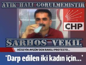 CHP'Lİ 'SARHOŞ VEKİL' AYGÜN YİNE SAÇMALADI