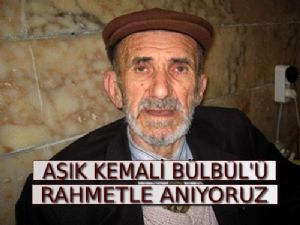 AŞIK KEMALİ BÜLBÜL'Ü RAHMETLE ANIYORUZ