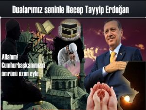 Allah'ım Cumhurbaşkanımıza uzun ömürler nasip eyle