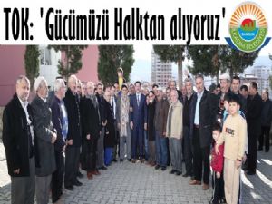 Erdoğan Tok; 'Enerjimizi halk veriyor'