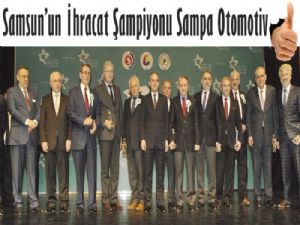  Samsun'un İhracat Şampiyonu Sampa Otomotiv