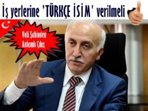 İş yerlerimize Türkçe isim vermeliyiz