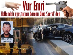 Vur emri Hollandalı uyuşturucu baronu Dino Soerel'den