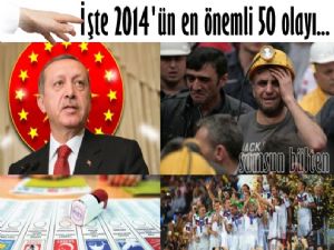  2014'ün 50 önemli olayı?