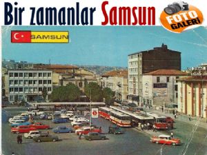 Samsun bir zamanlar böyleydi