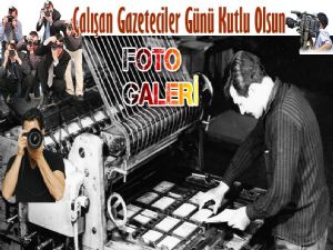 Çalışan Gazeteciler gününüz kutlu olsun