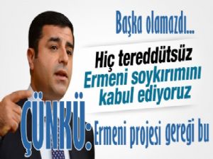 Demirtaş ' Ermeni soykırımını kabul ediyoruz' dedi