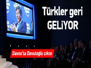 Davutoğlu: Türkler geri geliyor