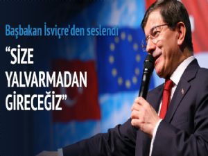 Mutlaka bir gün Türkiye AB'ye girecek. Yalvarmayacağız