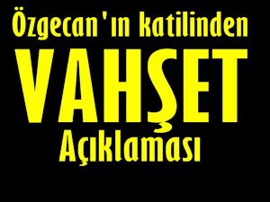 Özgecan'ın katillerinden vahşet itirafı