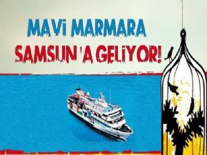 Mavi Marmara Gemisi Samsun'a geliyor