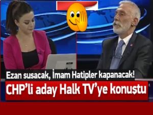 CHP'li adaydan skandal ezan ve İmam hatip vaadi