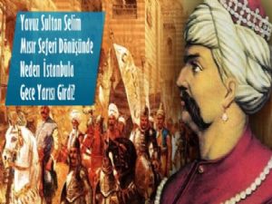 Yavuz Sultan Selim'in büyük sırrı