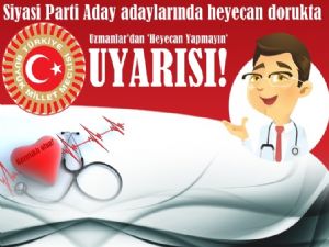 Uzmanlardan aday adaylarına heyecan yapmayın uyarısı