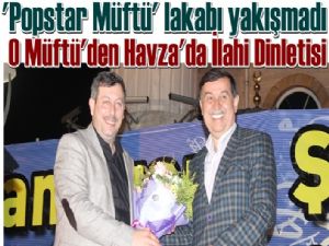 O Müftü okuduğu ilahilerle Havza'lıları duygulandırdı