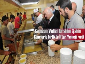 Vali İbrahim ŞAHİN gençlerle birlikte iftar yemeği yedi