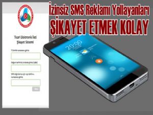 İzinsiz reklam SMS'i göndereni şikayet etmek mi istiyorsunuz?