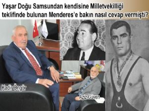 Menderes Yaşar Doğu'ya Milletvekilliği Teklifi yapmıştı